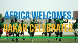 Africa welcomes, Dakar celebrates