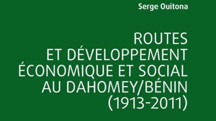 Routes et développement économique et social au Dahomey/Bénin (1913-2011)